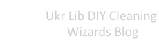 Ukr Lib DIY Cleaning Wizards Blog
